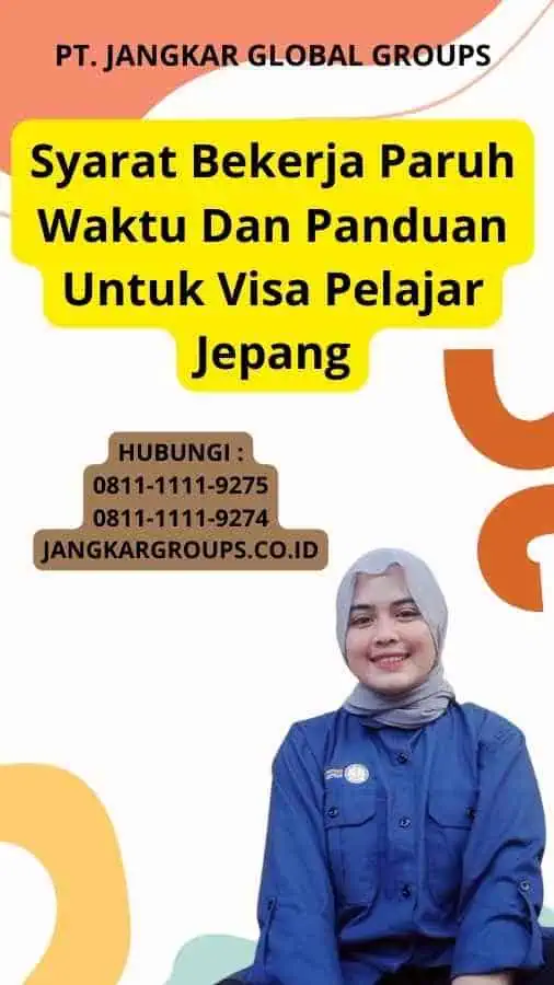 Syarat Bekerja Paruh Waktu Dan Panduan Untuk Visa Pelajar Jepang