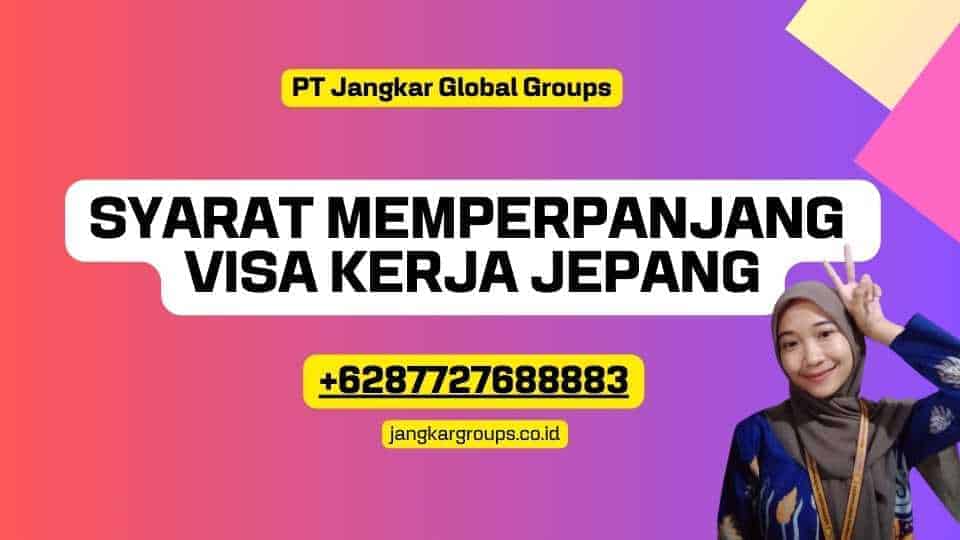 Syarat Memperpanjang Visa Kerja Jepang