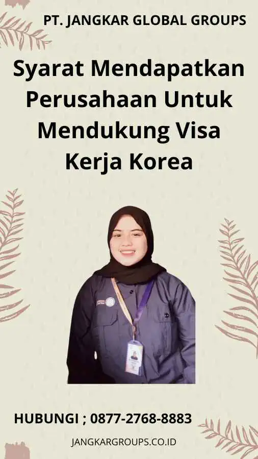 Syarat Mendapatkan Perusahaan Untuk Mendukung Visa Kerja Korea