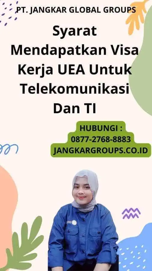 Syarat Mendapatkan Visa Kerja UEA Untuk Telekomunikasi Dan TI