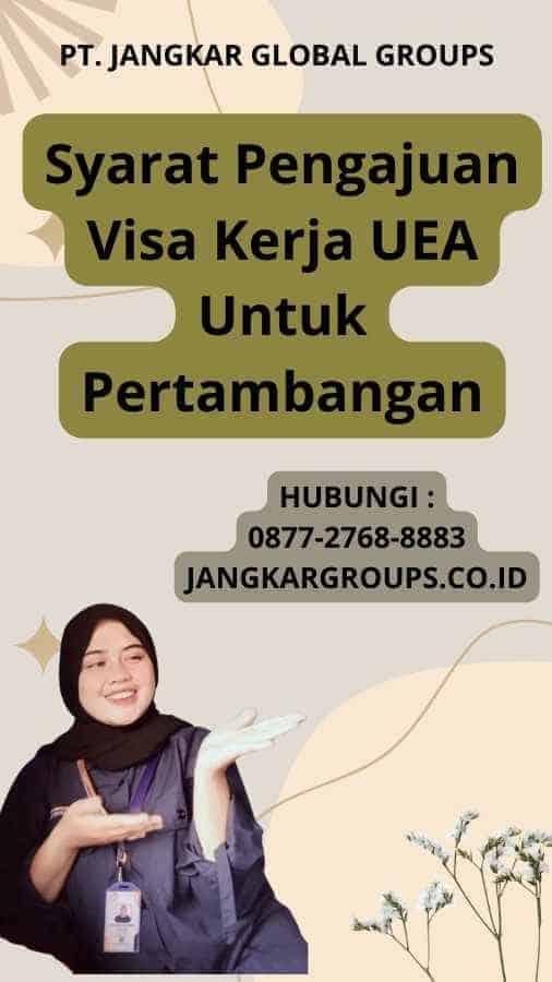 Syarat Pengajuan Visa Kerja UEA Untuk Pertambangan