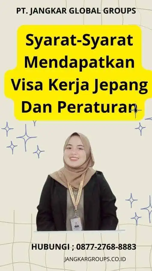 Syarat-Syarat Mendapatkan Visa Kerja Jepang Dan Peraturan