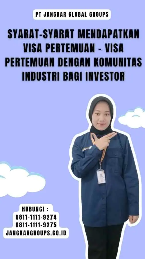 Syarat-Syarat Mendapatkan Visa Pertemuan - Visa Pertemuan Dengan Komunitas Industri Bagi Investor