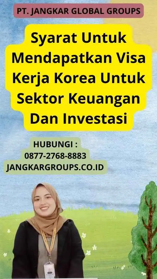 Syarat Untuk Mendapatkan Visa Kerja Korea Untuk Sektor Keuangan Dan Investasi