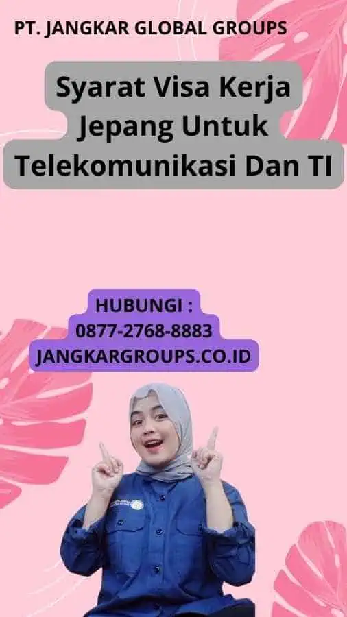 Syarat Visa Kerja Jepang Untuk Telekomunikasi Dan TI