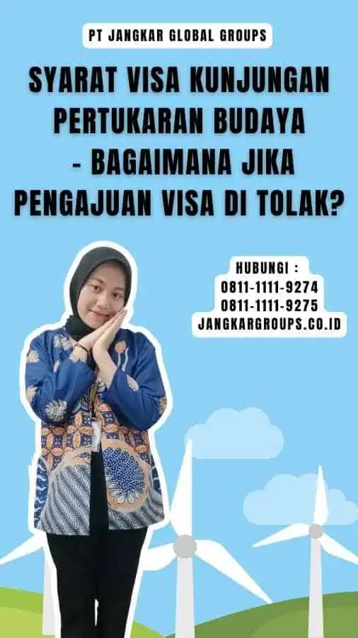 Syarat Visa Kunjungan Pertukaran Budaya - Bagaimana jika pengajuan visa di tolak