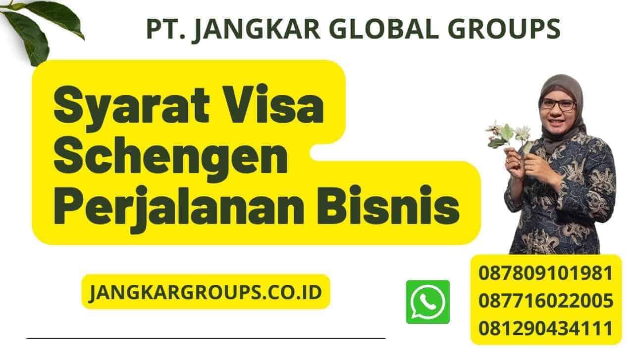 Syarat Visa Schengen Perjalanan Bisnis