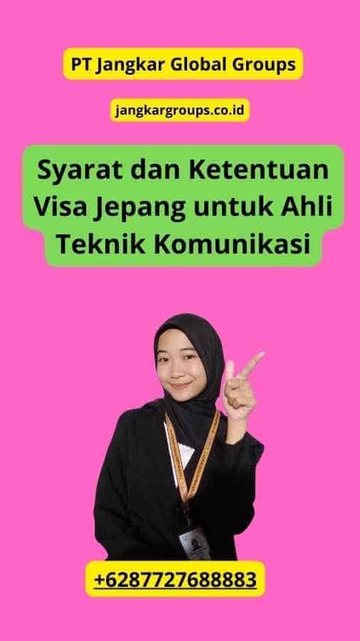 Syarat dan Ketentuan Visa Jepang untuk Ahli Teknik Komunikasi