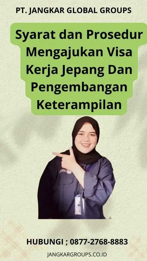 Syarat dan Prosedur Mengajukan Visa Kerja Jepang Dan Pengembangan Keterampilan