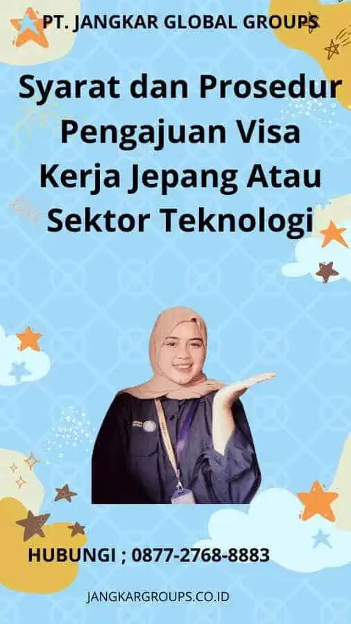 Syarat dan Prosedur Pengajuan Visa Kerja Jepang Atau Sektor Teknologi