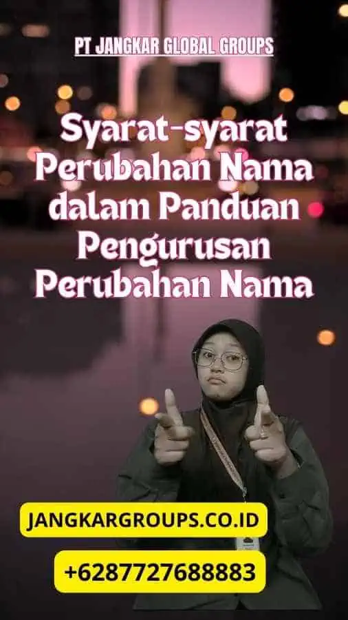 Syarat-syarat Perubahan Nama dalam Panduan Pengurusan Perubahan Nama