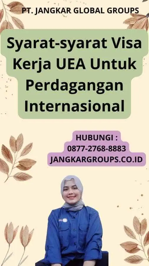 Syarat-syarat Visa Kerja UEA Untuk Perdagangan Internasional