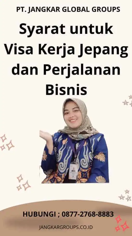 Syarat untuk Visa Kerja Jepang dan Perjalanan Bisnis