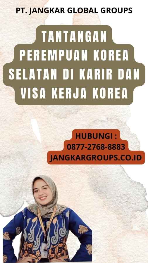 Tantangan Perempuan Korea Selatan di Karir dan Visa Kerja Korea