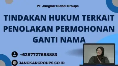 Tindakan Hukum Terkait Penolakan Permohonan Ganti Nama