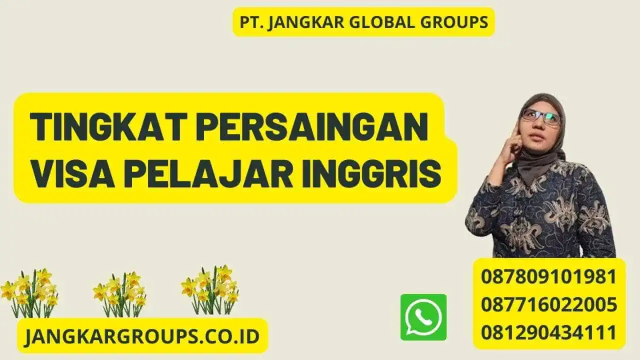 Tingkat Persaingan Visa Pelajar Inggris