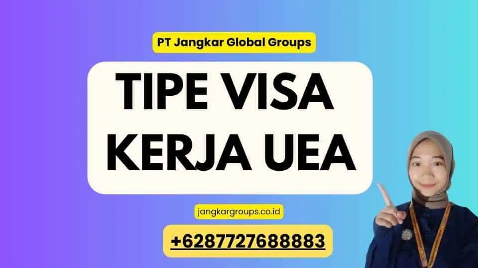 Tipe Visa Kerja UEA