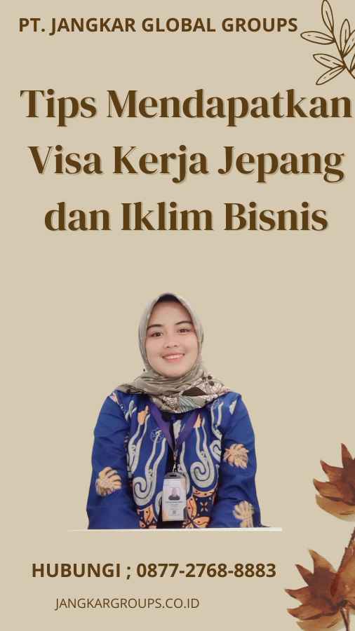 Tips Mendapatkan Visa Kerja Jepang dan Iklim Bisnis