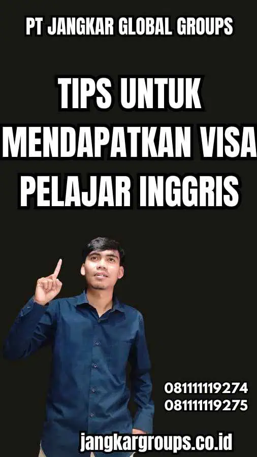 Tips untuk Mendapatkan Visa Pelajar Inggris