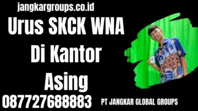 Urus SKCK WNA Di Kantor Asing