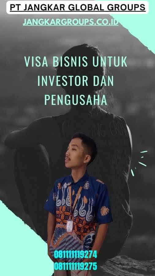 Visa Bisnis Untuk Investor Dan Pengusaha