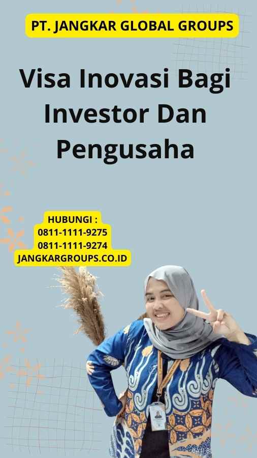 Visa Inovasi Bagi Investor Dan Pengusaha