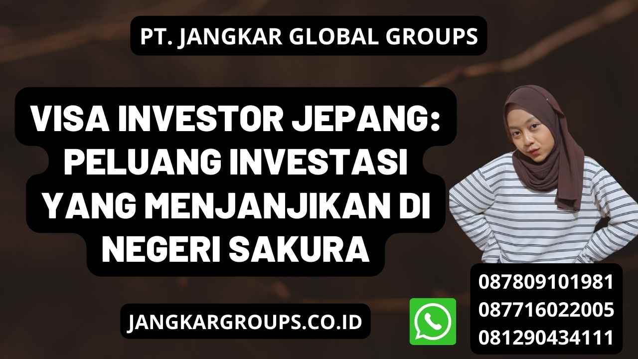 Visa Investor Jepang: Peluang Investasi yang Menjanjikan di Negeri Sakura