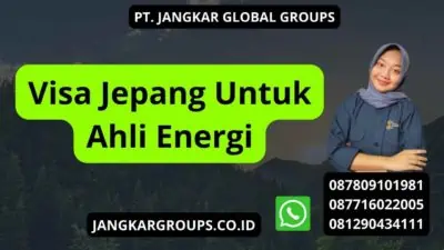 Visa Jepang Untuk Ahli Energi