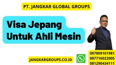 Visa Jepang Untuk Ahli Mesin