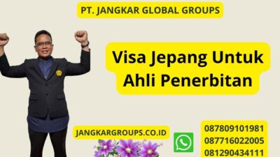 Visa Jepang Untuk Ahli Penerbitan