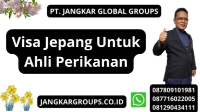 Visa Jepang Untuk Ahli Perikanan