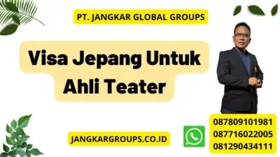 Visa Jepang Untuk Ahli Teater