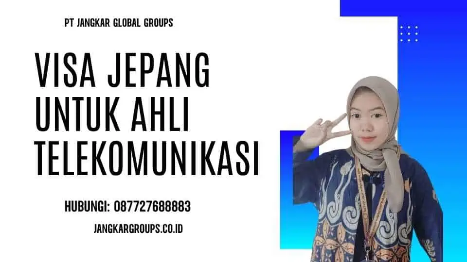 Visa Jepang Untuk Ahli Telekomunikasi