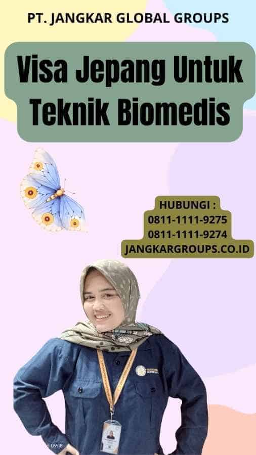 Visa Jepang Untuk Teknik Biomedis