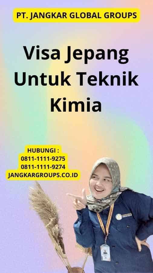 Visa Jepang Untuk Teknik Kimia