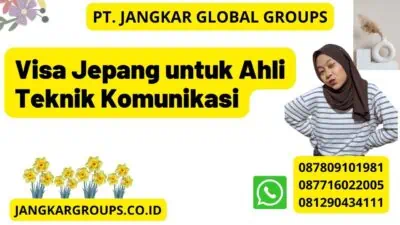 Visa Jepang untuk Ahli Teknik Komunikasi