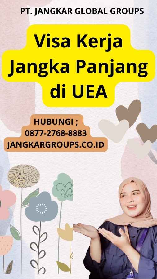 Visa Kerja Jangka Panjang di UEA