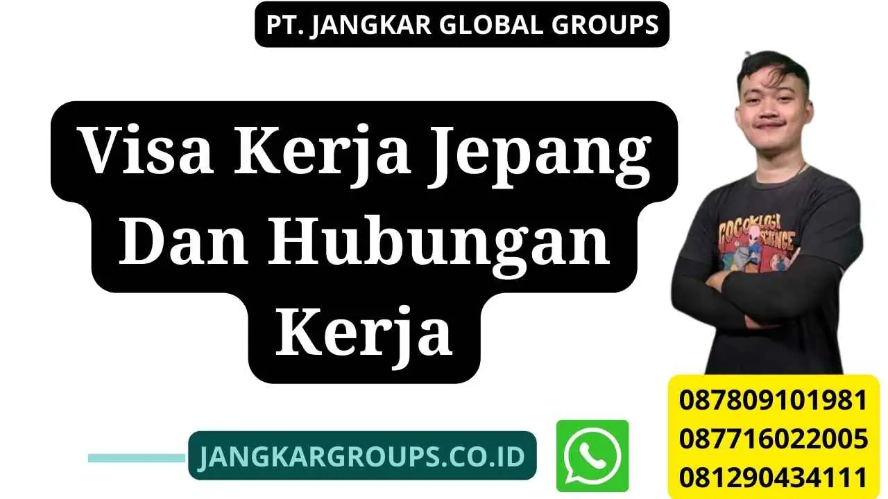 Visa Kerja Jepang Dan Hubungan Kerja