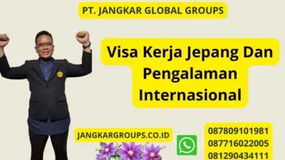 Visa Kerja Jepang Dan Pengalaman Internasional