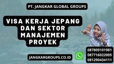 Visa Kerja Jepang Dan Sektor Manajemen Proyek