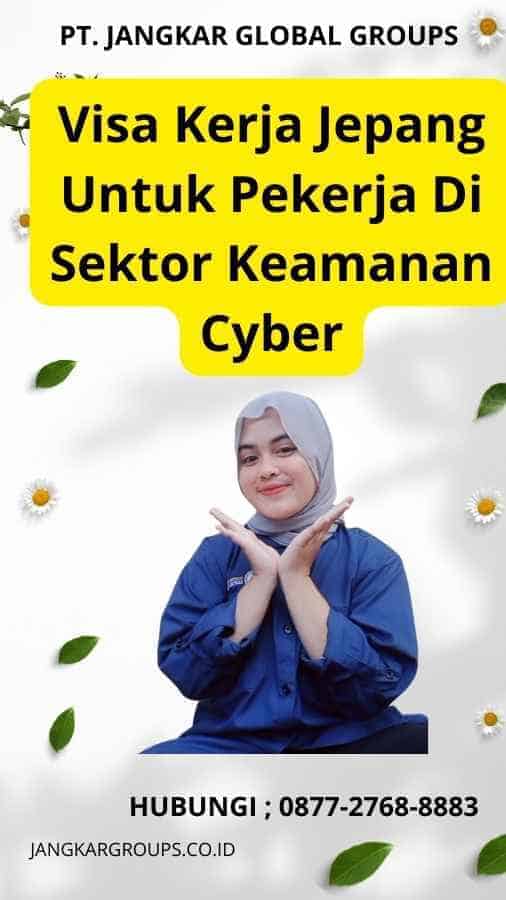 Visa Kerja Jepang Untuk Pekerja Di Sektor Keamanan Cyber