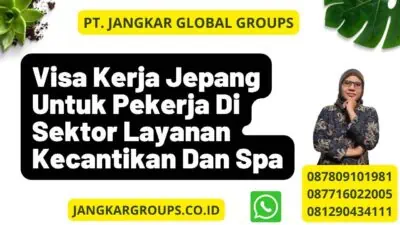 Visa Kerja Jepang Untuk Pekerja Di Sektor Layanan Kecantikan Dan Spa