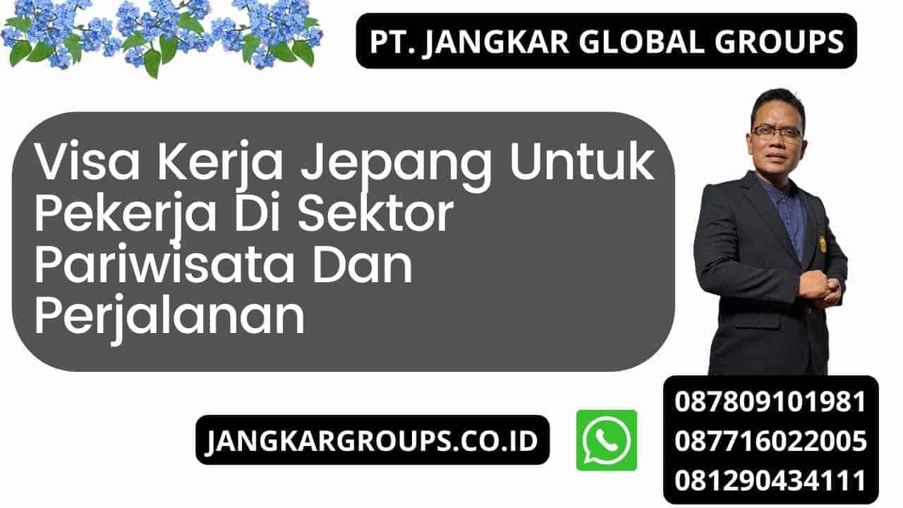 Visa Kerja Jepang Untuk Pekerja Di Sektor Pariwisata Dan Perjalanan