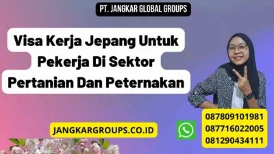 Visa Kerja Jepang Untuk Pekerja Di Sektor Pertanian Dan Peternakan