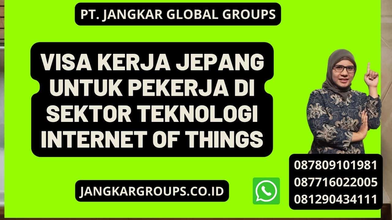 Visa Kerja Jepang Untuk Pekerja Di Sektor Teknologi Internet Of Things