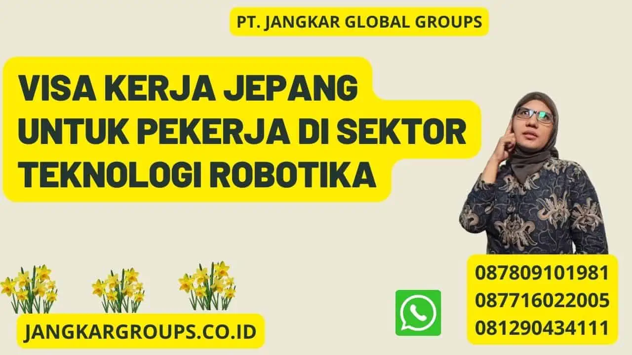 Visa Kerja Jepang Untuk Pekerja Di Sektor Teknologi Robotika