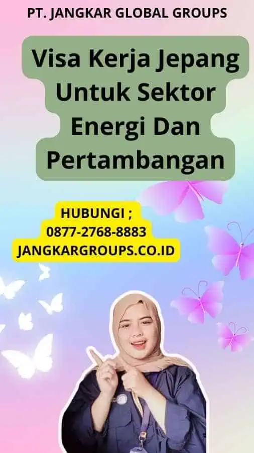 Visa Kerja Jepang Untuk Sektor Energi Dan Pertambangan