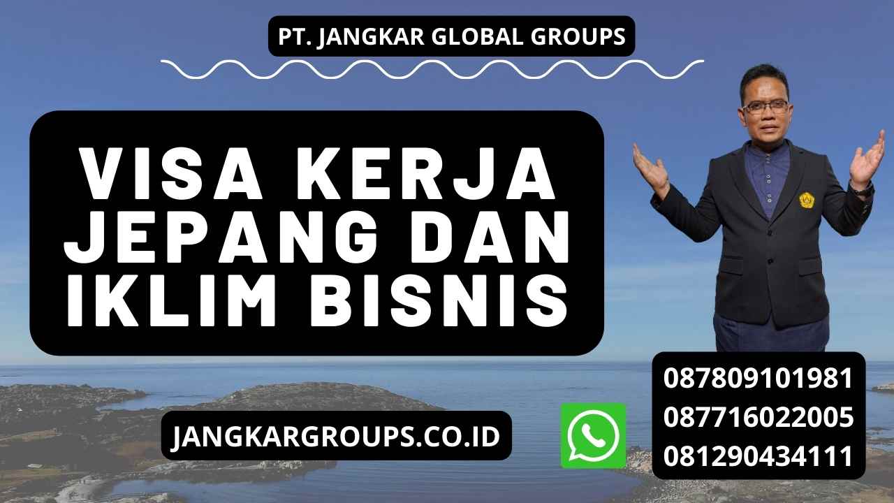 Visa Kerja Jepang dan Iklim Bisnis