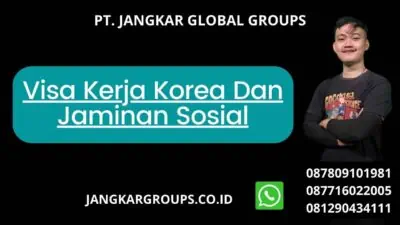 Visa Kerja Korea Dan Jaminan Sosial