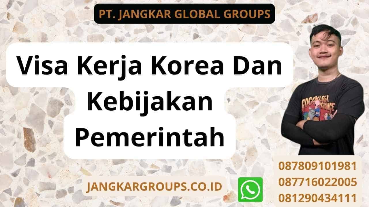 Visa Kerja Korea Dan Kebijakan Pemerintah